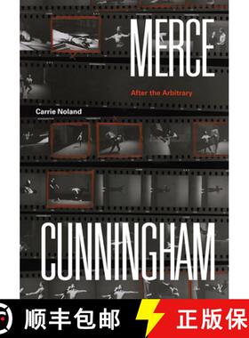 【3-4周达】Merce Cunningham: After the Arbitrary [9780226541242]