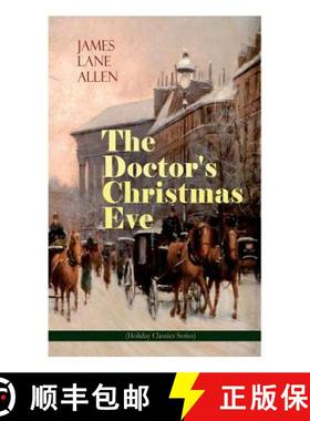【3-4周达】The Doctor's Christmas Eve (Holiday Classics Series): A Moving Saga of a Man's Journey thr... [9788027332809]