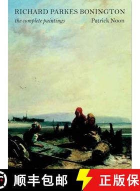 【3-4周达】Richard Parkes Bonington: The Complete Paintings (Paul Mellon Centre for Studies in Britis... [9780300134216]