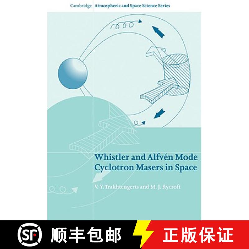 【3-4周达】Whistler and Alfven Mode Cyclotron Masers in Space: - Whistler and Alfven Mode Cyclotron M... [9780521871983]