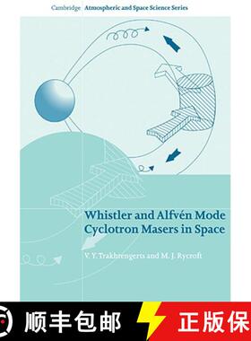 【3-4周达】Whistler and Alfven Mode Cyclotron Masers in Space: - Whistler and Alfven Mode Cyclotron M... [9780521871983]