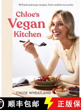 【3-4周达】Chloe's Vegan Kitchen: 90 Fresh and Easy Recipes, from Cookies to Curries [9781761348990]