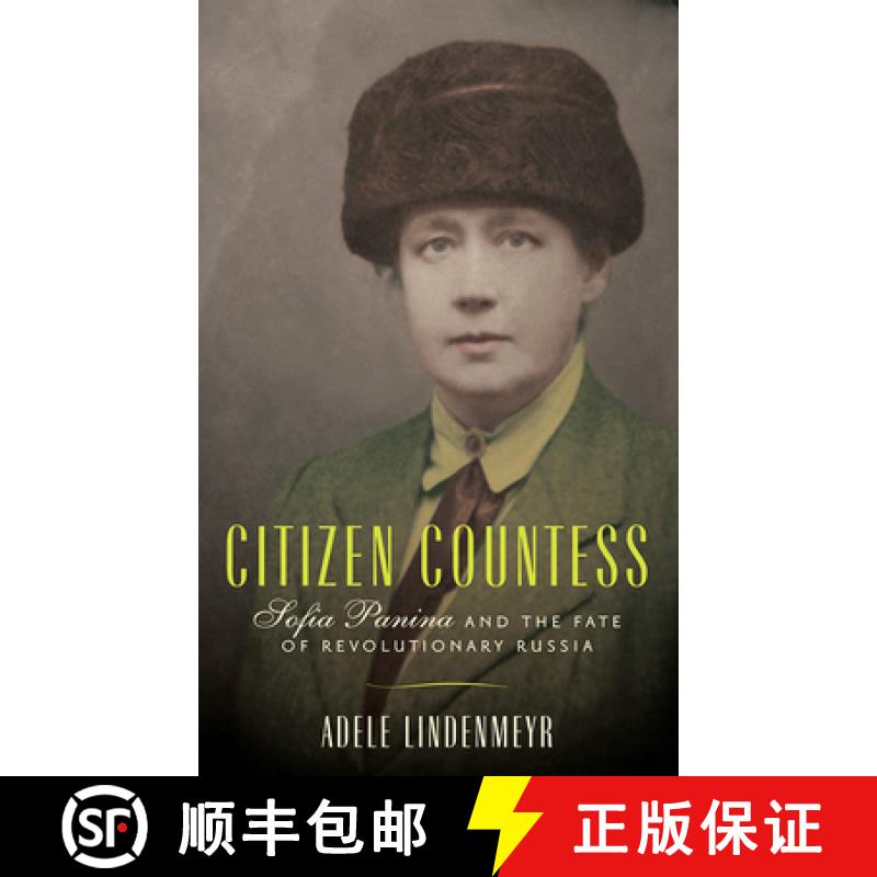 预订 Citizen Countess: Sofia Panina and the Fate of Revolutionary Russia [9780299325305]