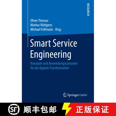 【3-4周达】Smart Service Engineering: Konzepte und Anwendungsszenarien für die digitale Transformati... [9783658162610]