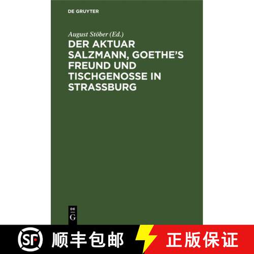 【3-4周达】精装 Der Aktuar Salzmann, Goethe's Freund Und Tischgenosse in Strassburg: Eine Lebens-Skiz... [9783112338513]