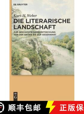 【3-4周达】Die Literarische Landschaft: Zur Geschichte Ihrer Entdeckung Von Der Antike Bis Zur Gegenwart [9783110227635]