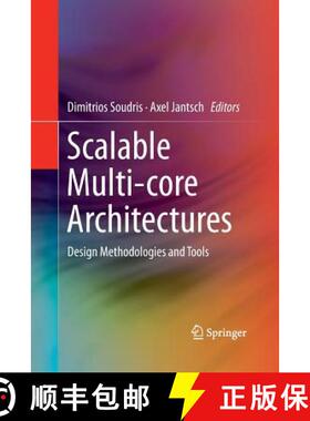 【3-4周达】Scalable Multi-core Architectures : Design Methodologies and Tools [9781489993151]