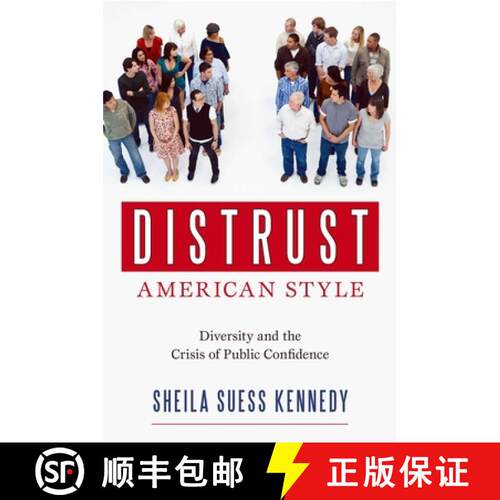 【3-4周达】Distrust, American Style: Diversity and the Crisis of Public Confidence [9781591027089]