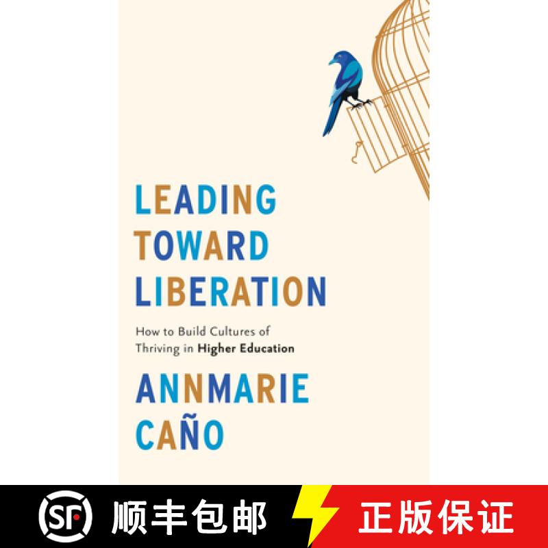 【3-4周达】Leading Toward Liberation: How to Build Cultures of Thriving in Higher Education [9781421451336]