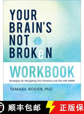 预订 Your Brain's Not Broken Workbook: Strategies for Navigating Your Emotions and Life with ADHD [9780800746001]