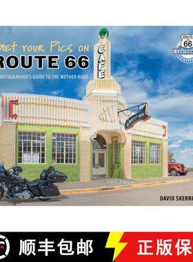 【3-4周达】Get Your Pics on Route 66: A Photographer's Guide to the Mother Road [9780764370991]