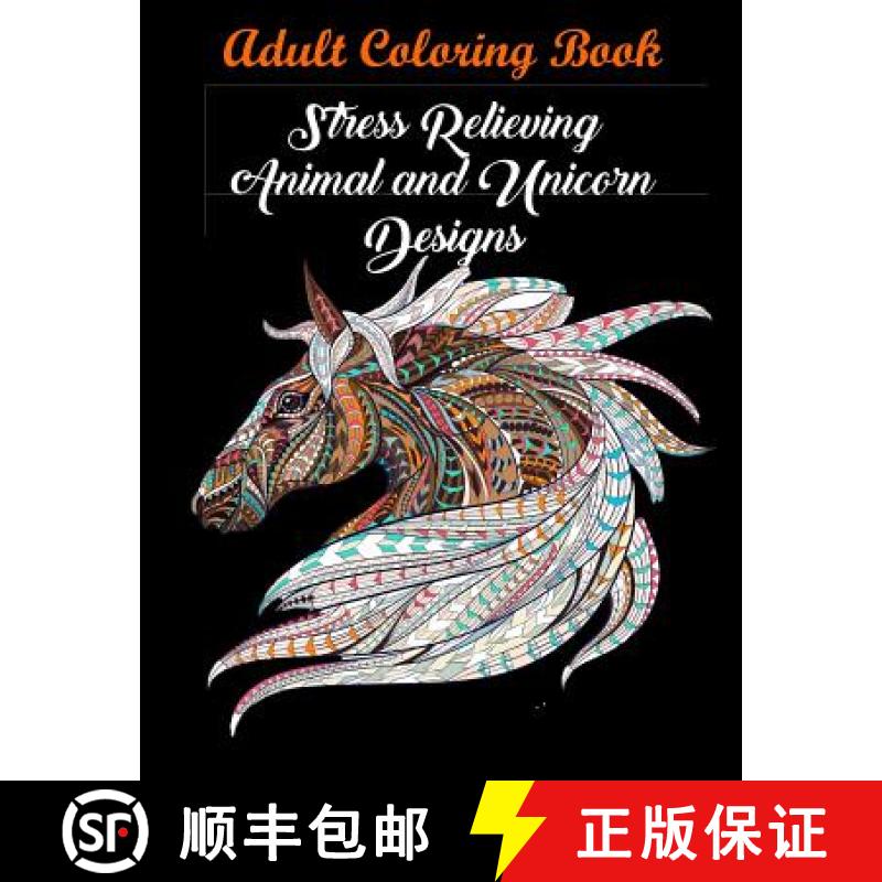 【3-4周达】Adult Coloring Book: Stress Relieving Animal and Unicorn Designs: Bundle of over 60 Unique... [9781945260100]