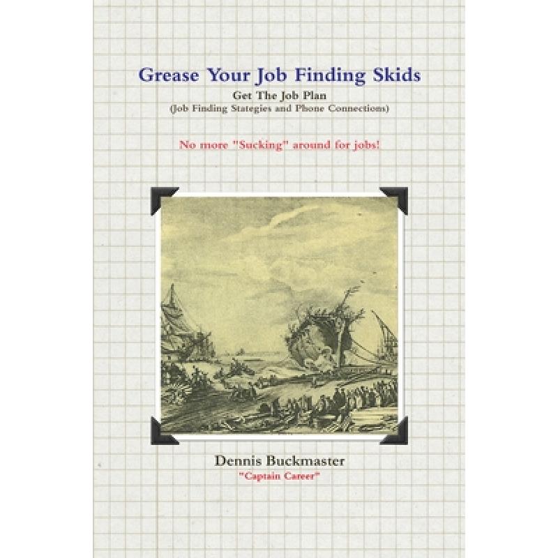 【4周达】Grease Your Job Finding Skids - Get The Job Plan [9781312894273] 书籍/杂志/报纸 生活类原版书 原图主图