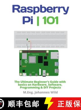 预订 Raspberry Pi | 101 : The Ultimate Beginner's Guide with Basics on Hardware, Software, Programmin... [9783987420030]