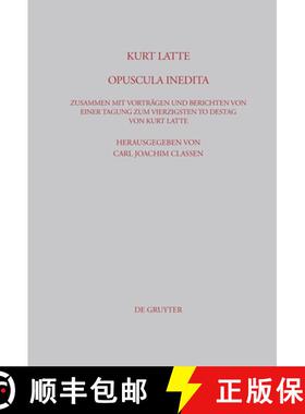 【3-4周达】Kurt Latte: Opuscula inedita：Zusammen mit Vorträgen und Berichten von einer Tagung zum v... [9783598778315]