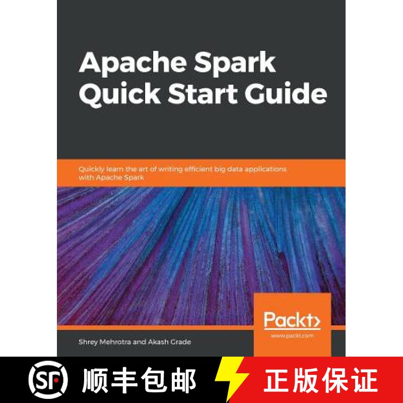预订 Apache Spark Quick Start Guide: Quickly learn the art of writing efficient big data applications... [9781789349108]