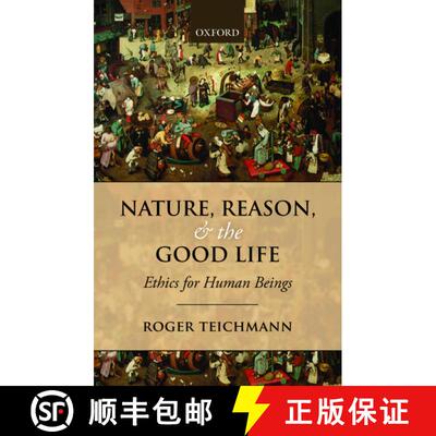 【3-4周达】Nature, Reason, and the Good Life: Ethics for Human Beings [9780198708971]