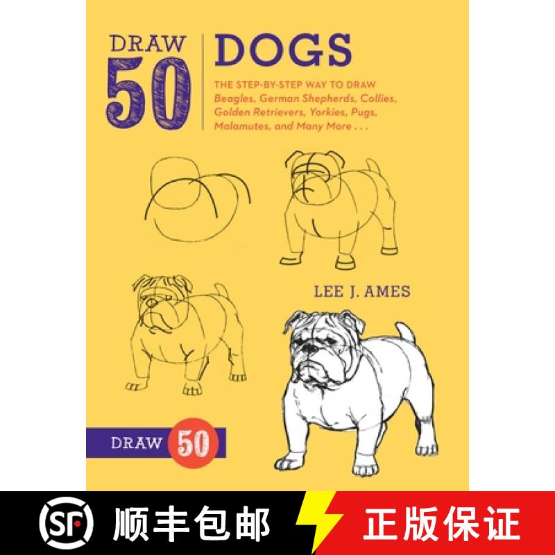 【3-4周达】Draw 50 Dogs: The Step-By-Step Way to Draw Beagles, German Shepherds, Collies, Golden Retr... [9780823085835]