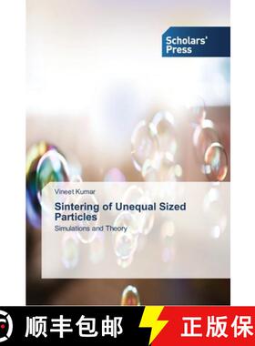 预订 Sintering of Unequal Sized Particles [9783639764673]