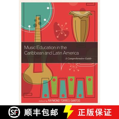 【3-4周达】Music Education in the Caribbean and Latin America : A Comprehensive Guide [9781475833171]