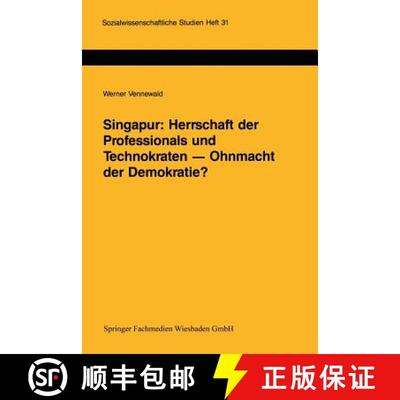 【3-4周达】Singapur: Herrschaft Der Professionals Und Technokraten -- Ohnmacht Der Demokratie?: Grenz... [9783663113706]
