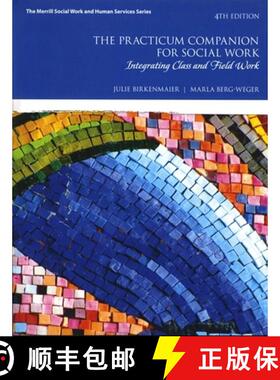 【3-4周达】Practicum Companion for Social Work, The: Integrating Class and Field Work [9780133783483]