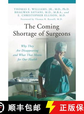 【3-4周达】The Coming Shortage of Surgeons: Why They Are Disappearing and What That Means for Our Health [9780313380709]