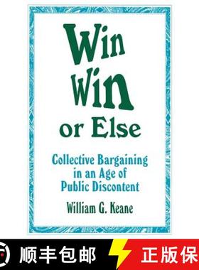 【3-4周达】Win/Win or Else: Collective Bargaining in an Age of Public Discontent [9780803963191]