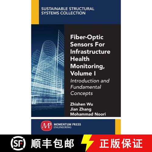 【3-4周达】Fiber-Optic Sensors For Infrastructure Health Monitoring, Volume I: Introduction and Funda... [9781949449457]