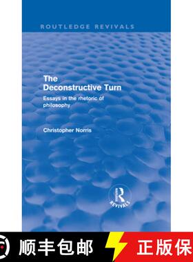 【3-4周达】The Deconstructive Turn (Routledge Revivals): Essays in the Rhetoric of Philosophy [9780415572446]
