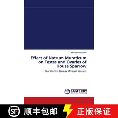 预订 Effect of Natrum Muraticum on Testes and Ovaries of House Sparrow [9783844322149]