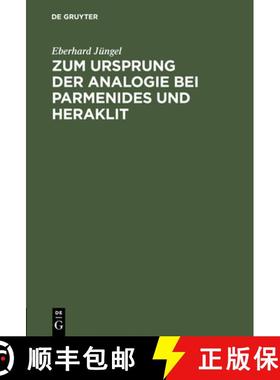 【3-4周达】Zum Ursprung Der Analogie Bei Parmenides Und Heraklit [9783111168623]