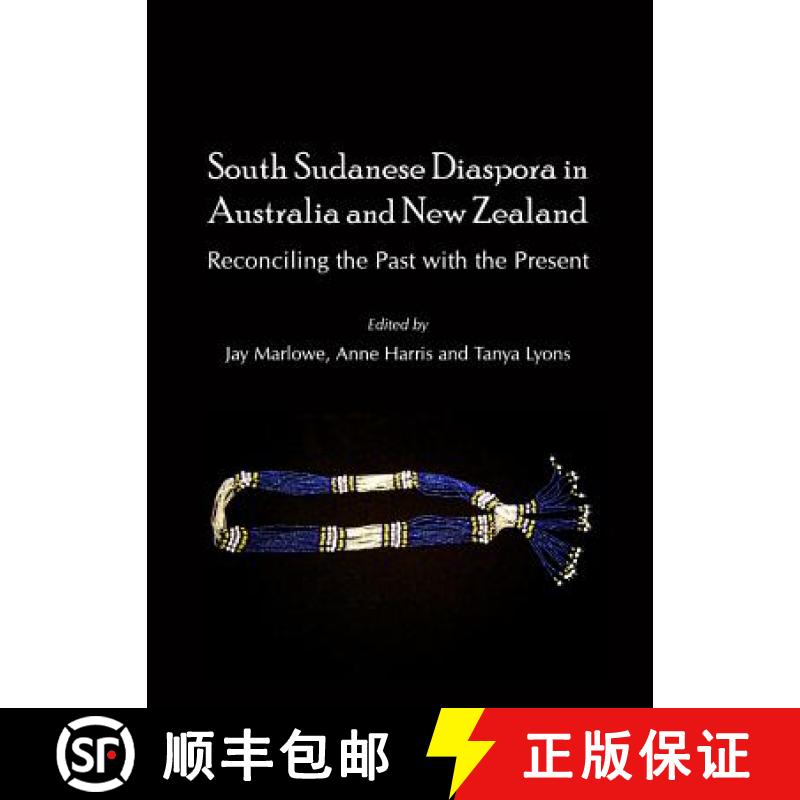 预订 South Sudanese Diaspora in Australia and New Zealand: Reconciling the Past with the Present [9781443847520]