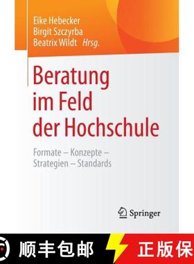 【3-4周达】Beratung im Feld der Hochschule : Formate - Konzepte - Strategien - Standards (1. Aufl. 2016) [9783658079093]