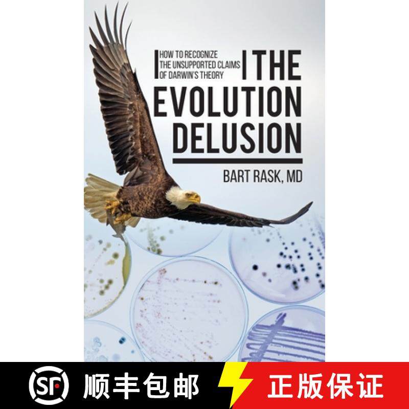 【3-4周达】The Evolution Delusion: How to Recognize the Unsupported Claims of Darwin's Theory [9781627343350]