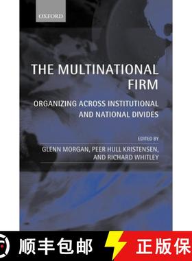 【3-4周达】The Multinational Firm: Organizing Across Institutional and National Divides [9780199259298]