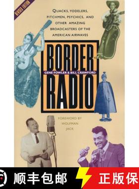 【3-4周达】Border Radio: Quacks, Yodelers, Pitchmen, Psychics, and Other Amazing Broadcasters of the ... [9780292725355]