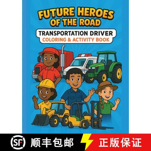 【3-4周达】Future Heroes of the Road: Transportation Driver Coloring & Activity Book [9798869157904]