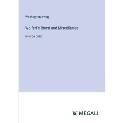 【4周达】Wolfert's Roost and Miscellanies: in large print [9783387319187]