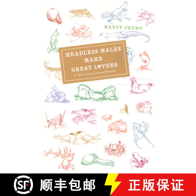 【3-4周达】Headless Males Make Great Lovers: And Other Unusual Natural Histories [9780226122021]
