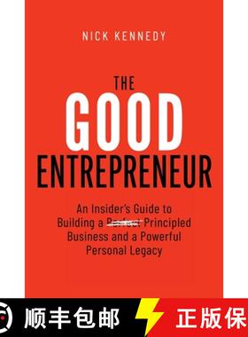 【3-4周达】The Good Entrepreneur: An Insider's Guide to Building a Principled Business and a Powerful... [9798985137606]