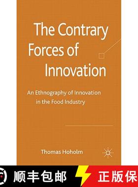 【3-4周达】The Contrary Forces of Innovation: An Ethnography of Innovation in the Food Industry [9780230283664]