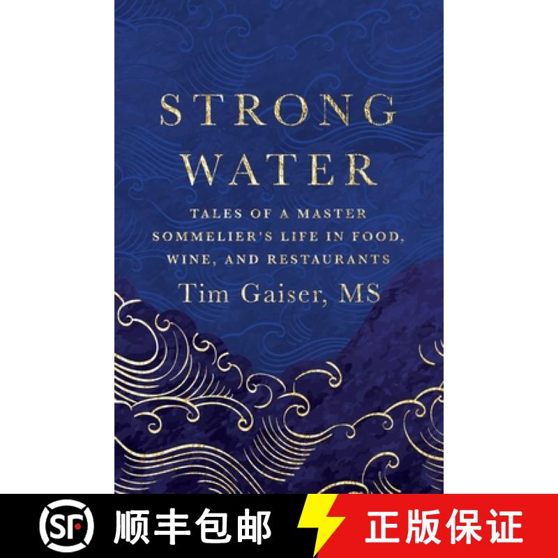 【2-3周达】Strong Water: Tales of a Master Sommelier's Life in Food, Wine, and Restaurants [9781959993216]