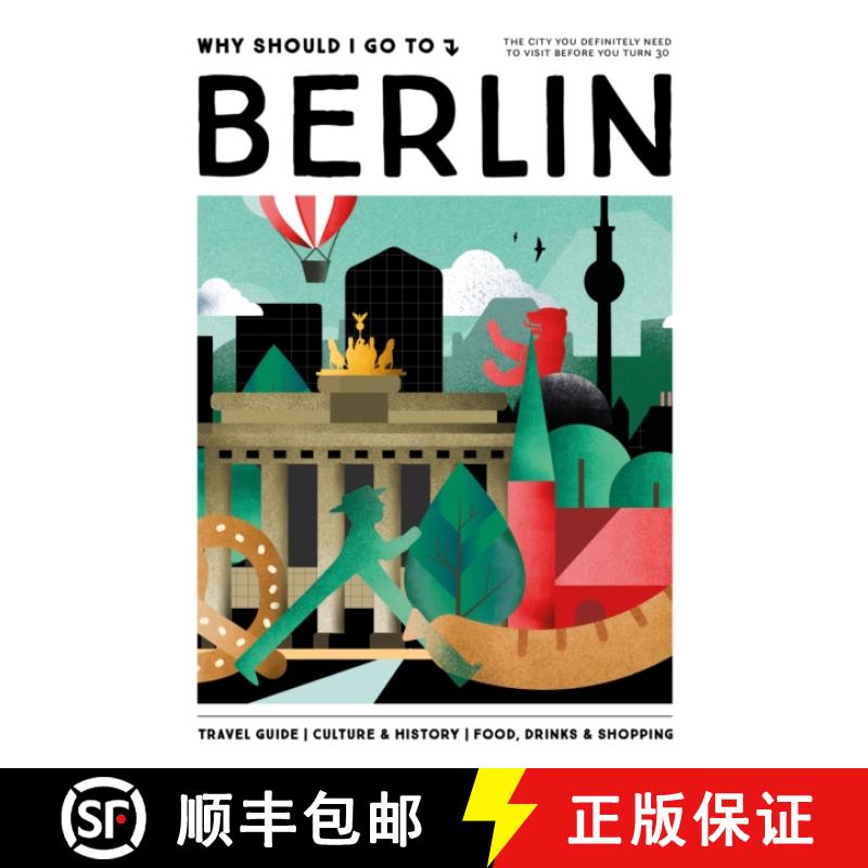 【3-4周达】Why Should I Go To Berlin: The city you definitely need to visit before you turn 30 [9789493338074]