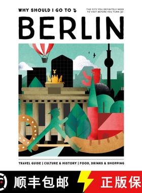 【3-4周达】Why Should I Go to Berlin: The City You Definitely Need to Visit Before You Turn 30 (or 130) [9789493338074]