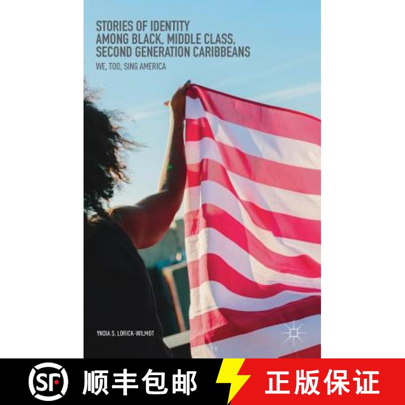 【3-4周达】Stories of Identity among Black, Middle Class, Second Generation Caribbeans : We, Too, Sin... [9783319622071]