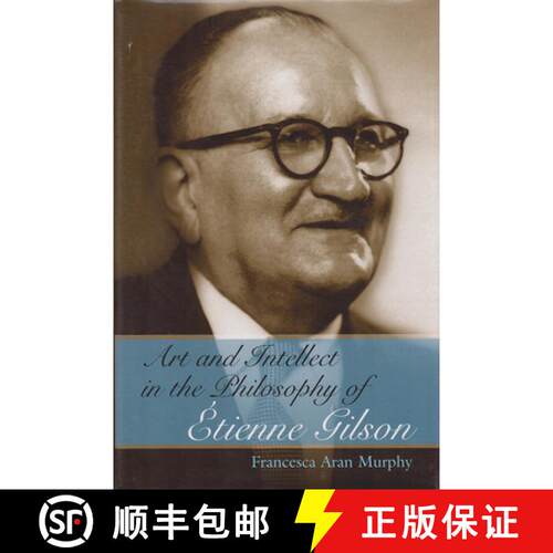 预订 精装 Art and Intellect in the Philosophy of Étienne Gilson: Volume 1 [9780826215369]