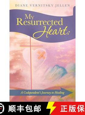 【3-4周达】My Resurrected Heart: A Codependent's Journey to Healing [9781490818559]