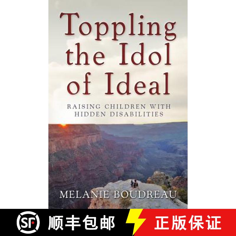 【2-3周达】Toppling the Idol of Ideal: Raising children with hidden disabilities [9781939828279]