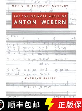 【3-4周达】Twelve-Note Music of Anton Webern: Old Forms in a New Language - The Twelve-Note Music of ... [9780521547963]